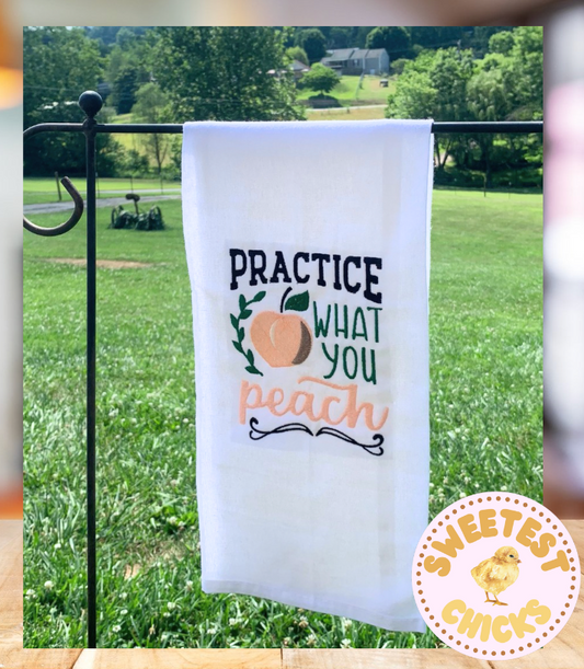 Embroidered Tea Towel Practice What You Peach Kitchen Pun for First Time Homebuyer, College Graduates, Hostess Gifts, Georgia Peach Humor